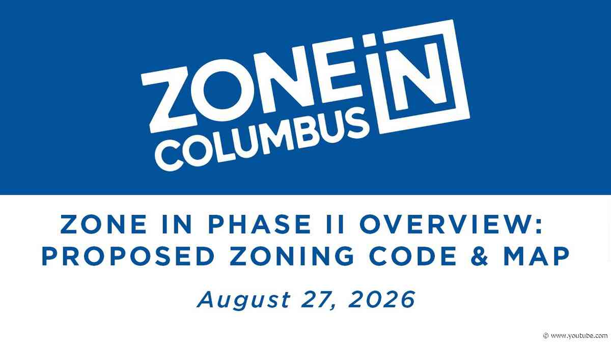 ZONE IN PHASE II OVERVIEW – PROPOSED ZONING CODE & MAP: PUBLIC HEARING