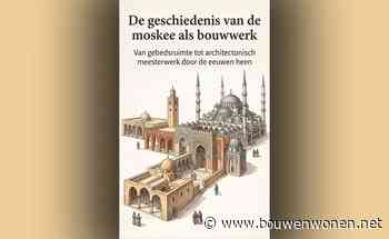 Boekentip: De geschiedenis van de moskee als bouwwerk