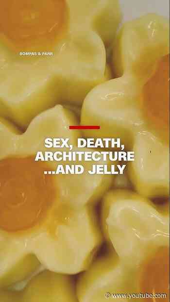Sex, death, architecture… and jelly
