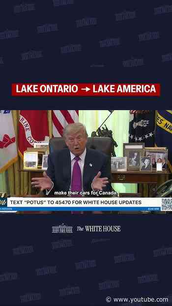 BREAKING: President Trump officially changes the name of Lake Ontario to Lake America.