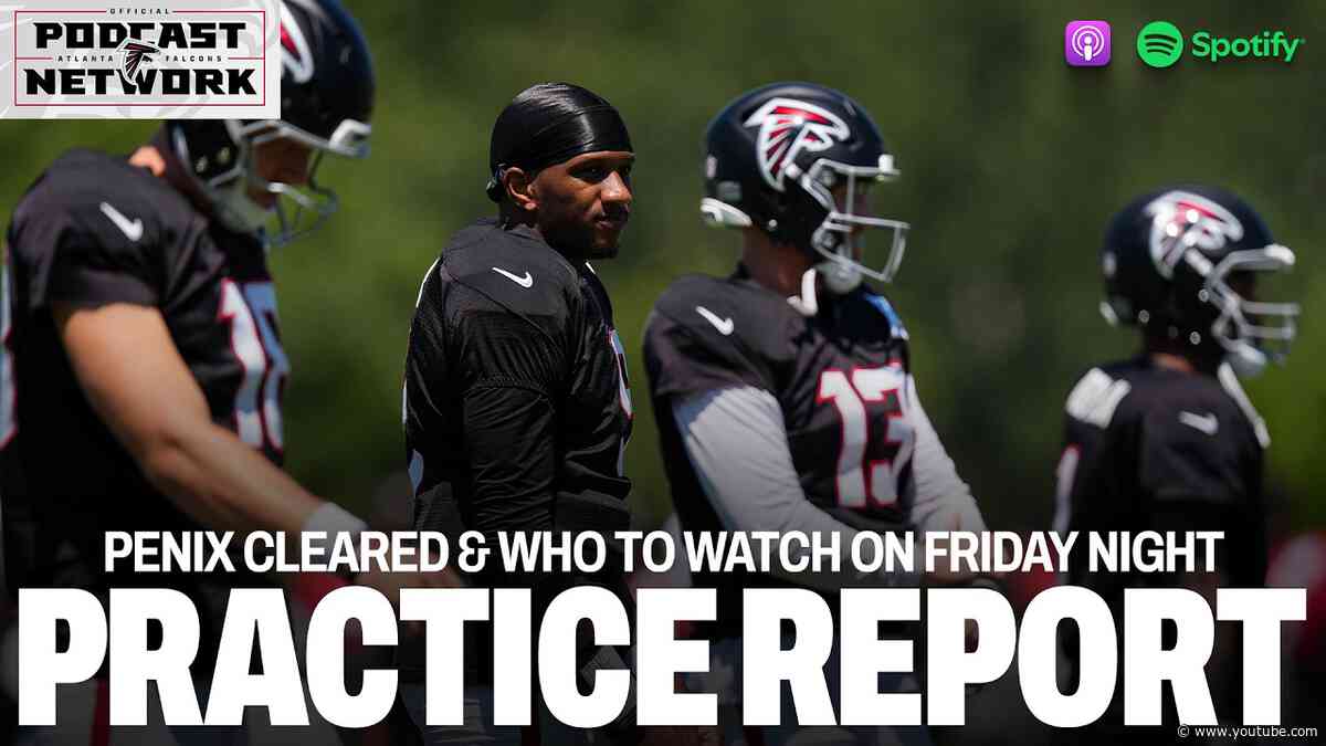 Michael Penix Jr.'s return PLUS who to watch on Friday night vs Miami | Atlanta Falcons Podcast