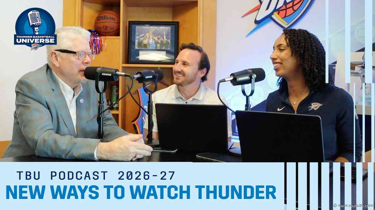 New Ways to Watch Thunder | TBU Podcast | Season 7 Episode 27