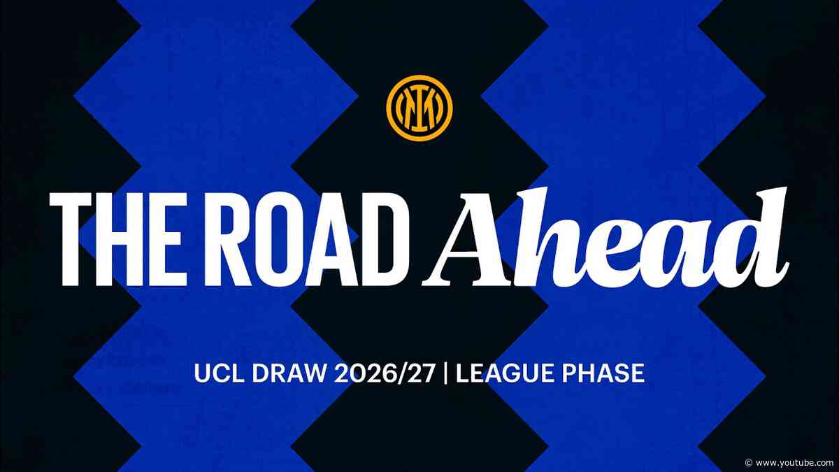 THE ROAD AHEAD | DISCOVER INTER'S 2026/27 CHAMPIONS LEAGUE OPPONENTS