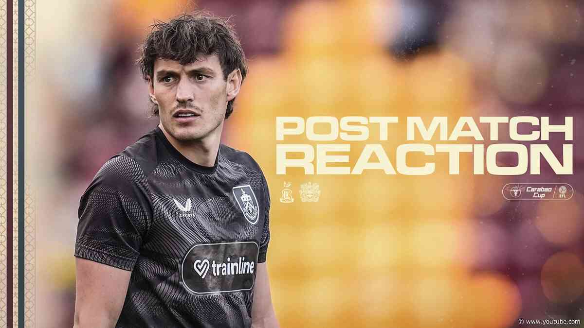 Roberts Reflects On Cup Exit At The Valley Parade | REACTION | Bradford City 0-0 Burnley (4-2 Pens)