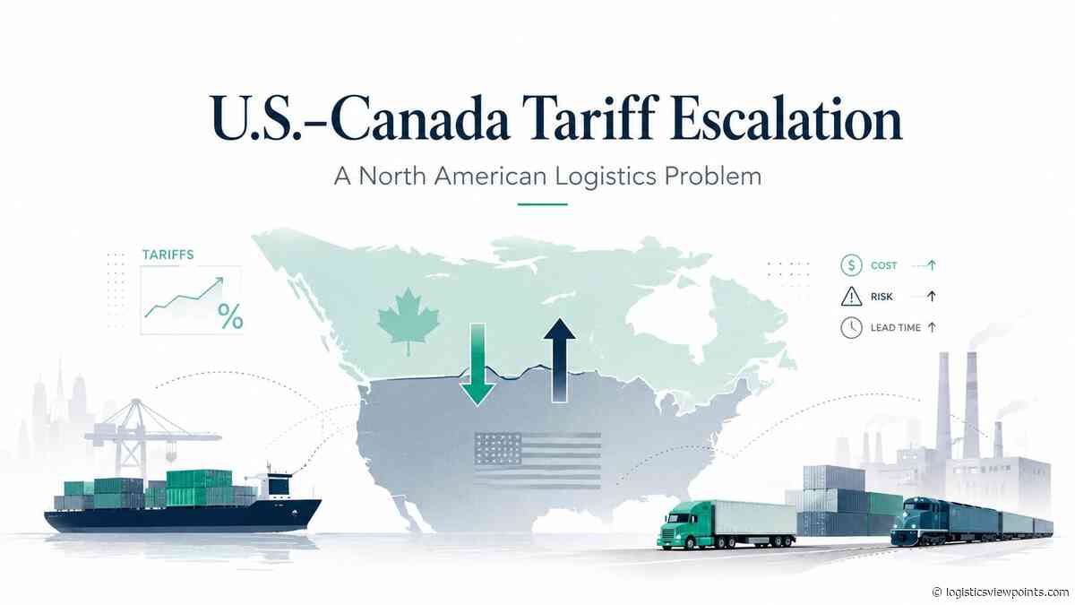 U.S.–Canada Tariff Escalation Becomes a North American Logistics Problem
