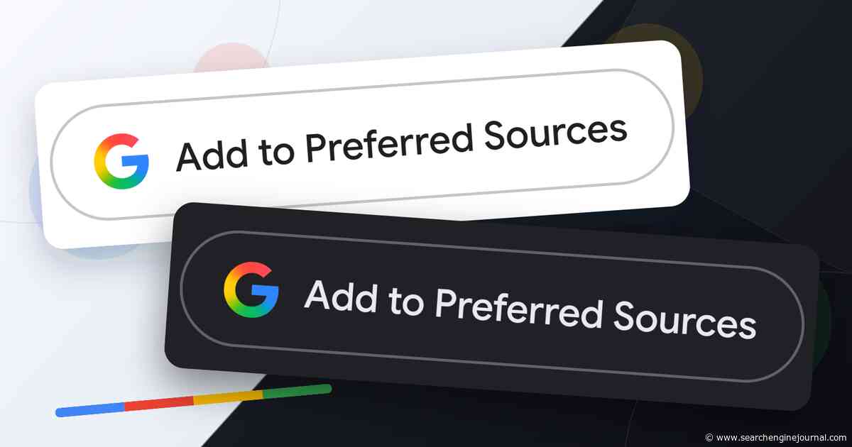 How To Add Google’s Preferred Sources Button To Your Website via @sejournal, @vahandev