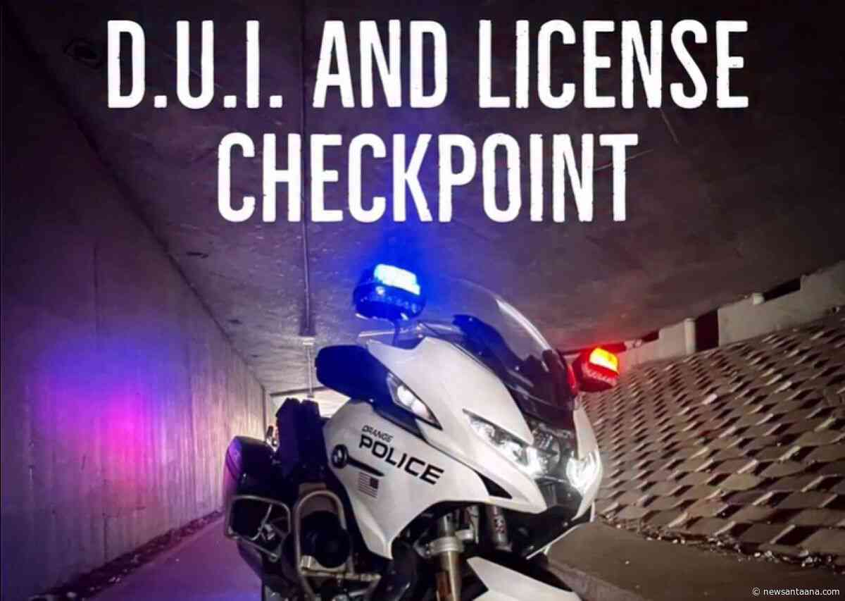 Orange Police launch Aug. 28 DUI Checkpoint amid rising OC DUI crashes