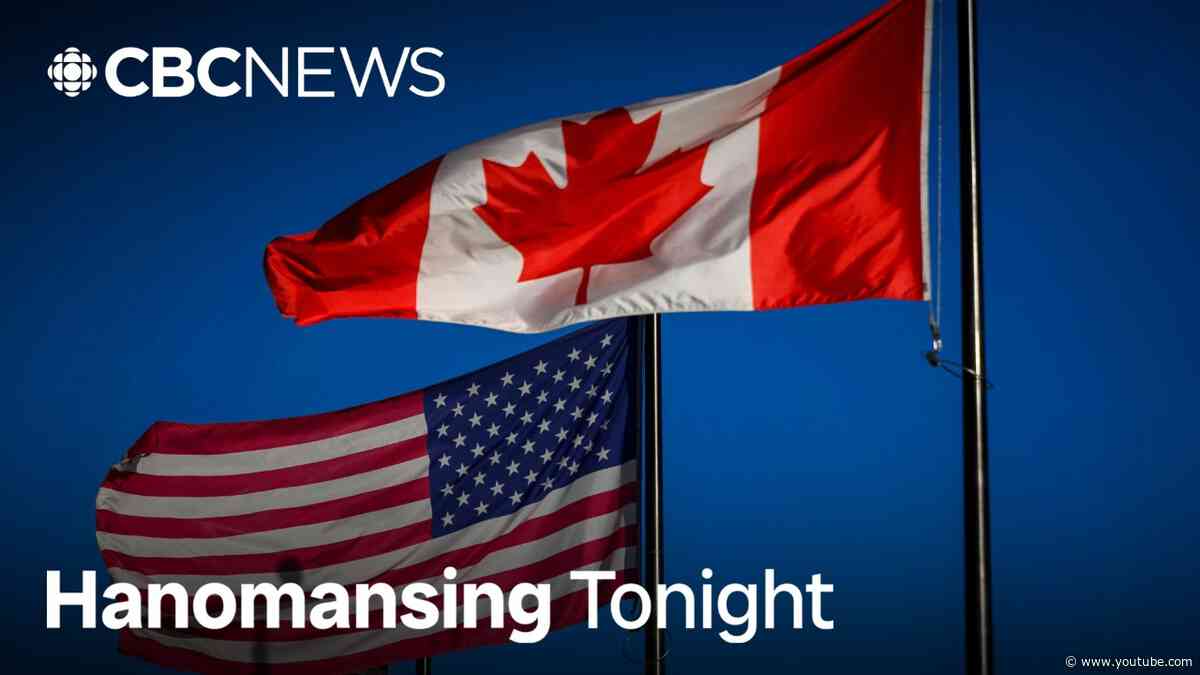 What will it take for Canada and the U.S. to return to the negotiating table? | Hanomansing Tonight