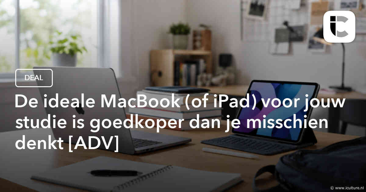 De ideale MacBook (of iPad) voor jouw studie is goedkoper dan je misschien denkt [ADV]