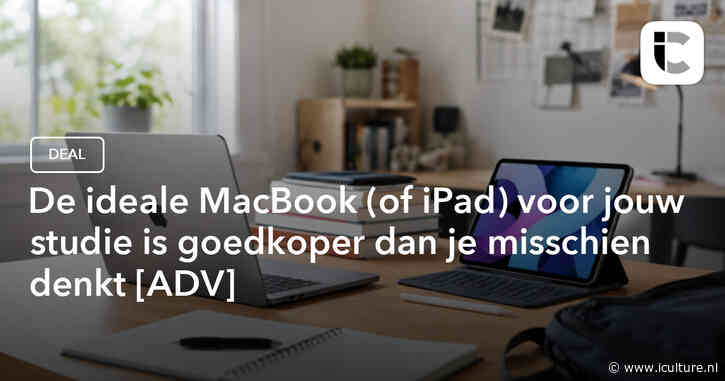 De ideale MacBook (of iPad) voor jouw studie is goedkoper dan je misschien denkt [ADV]
