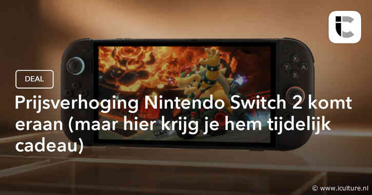 Prijsverhoging Nintendo Switch 2 komt eraan (maar hier krijg je hem tijdelijk cadeau)