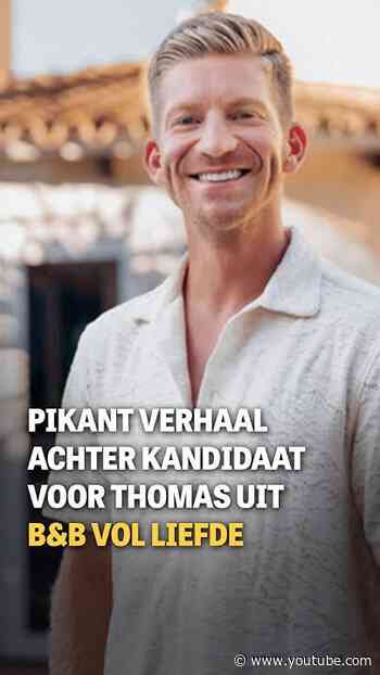 Pikant verhaal achter kandidaat voor Thomas uit B&B vol liefde