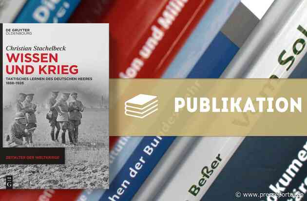 Neue Publikation: Wie Wissen den Krieg verändert. Das deutsche Heer als lernende Organisation