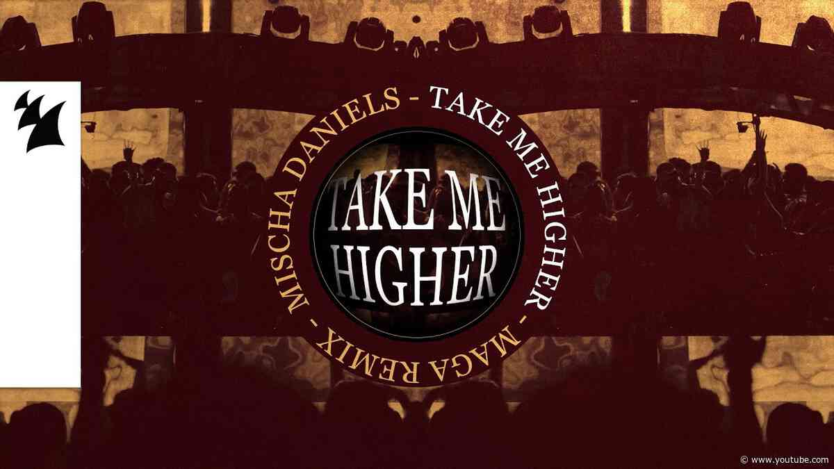 Mischa Daniels - Take Me Higher (Maga Remix) [Official Visualizer]