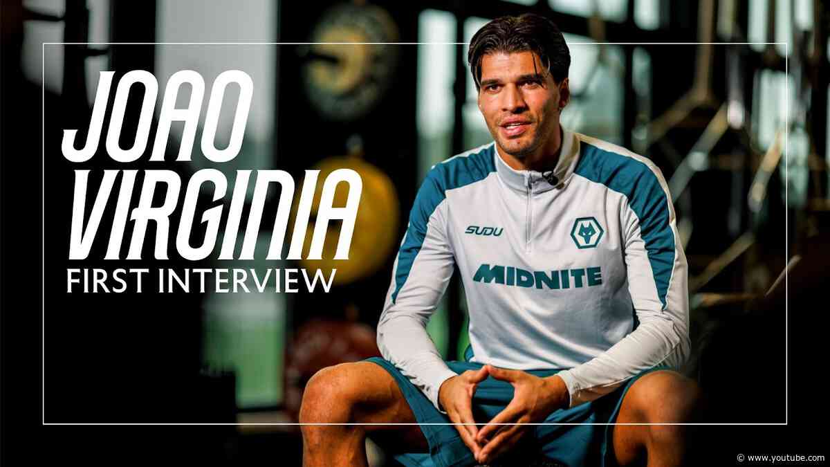 “I'll help the club get back where it belongs.” | Joao Virginia’s first Wolves interview