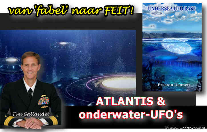 VS-admiraal: “Ik zag Atlantis en ufo’s uit oceanen verschijnen!”…