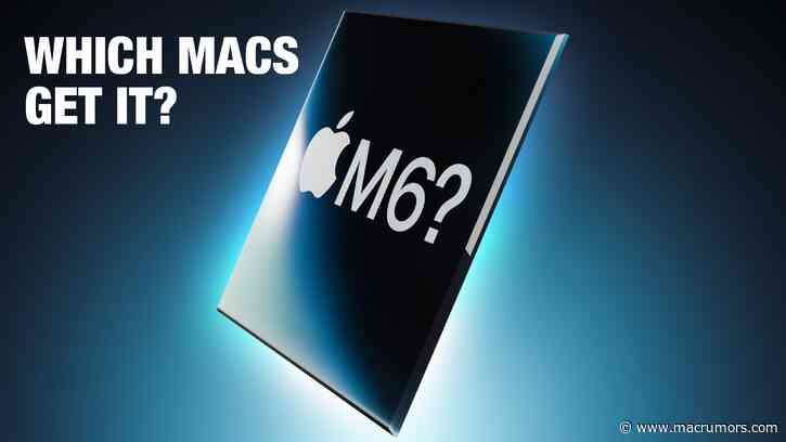 Which Macs Will Get an M6 Chip and Which Won't?