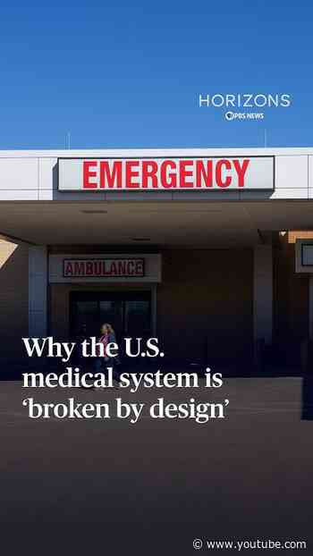 Why the U.S. medical system is ‘broken by design’