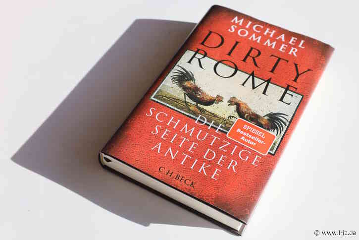 Dirty Rome: Michael Sommer blättert die wirklich schmutzigen Seiten des Alten Rom auf