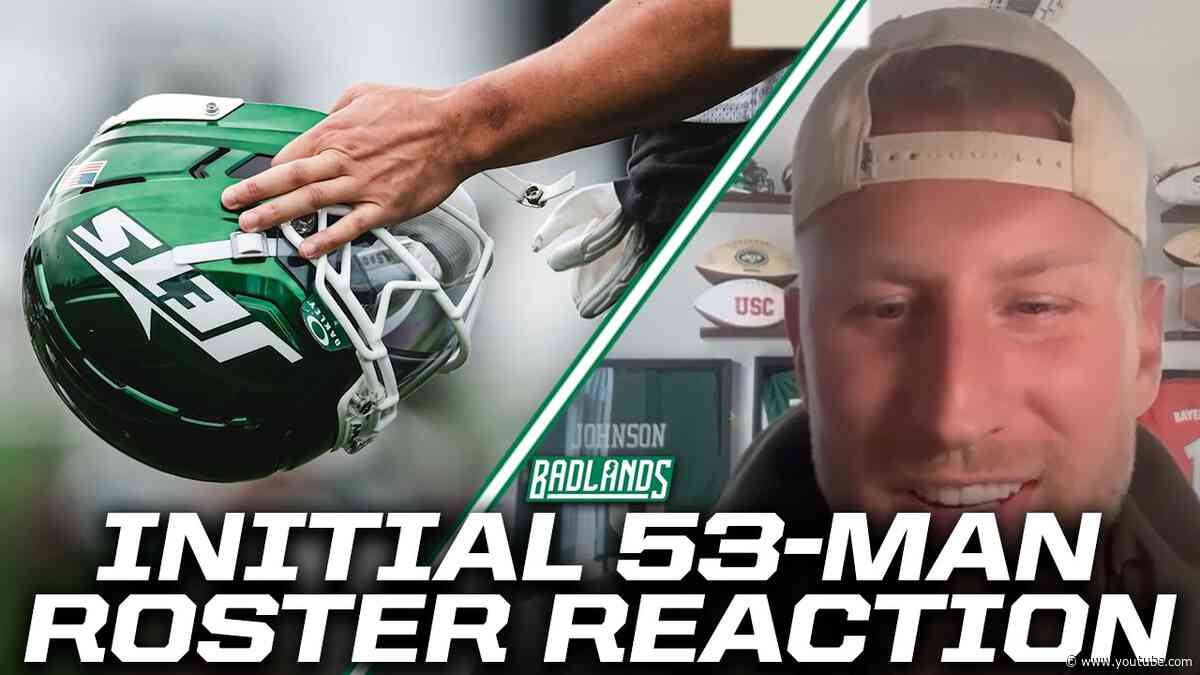 New York #Jets initial 53 Man Roster Reaction (FULL BADLANDS)