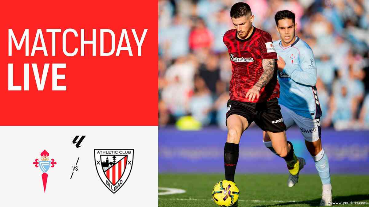 🔴 Matchday Live. RC Celta - Athletic Club I J3 LaLiga 2026/27