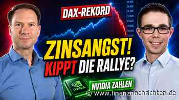 Zinsangst nach dem DAX-Rekord: Kippt jetzt die Börsenrallye trotz starker NVIDIA-Zahlen?
