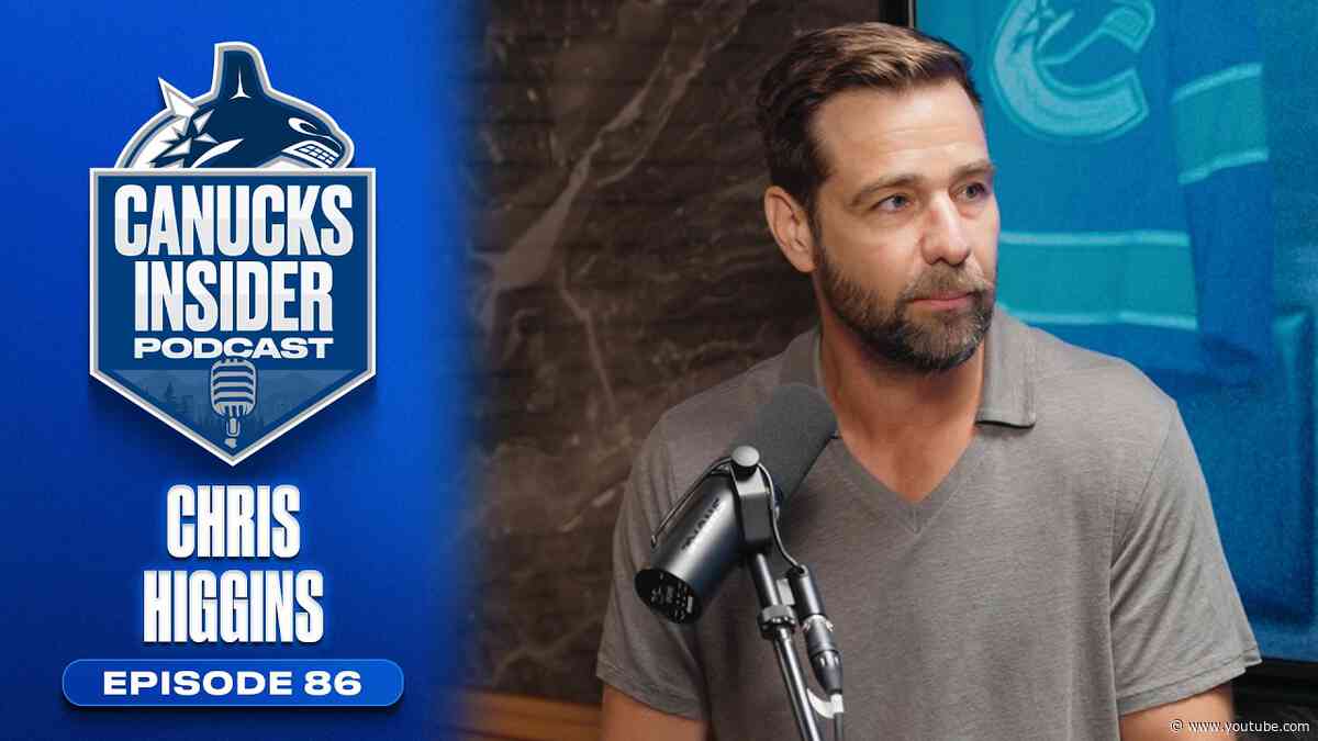 Chris Higgins Shares Stories of His Career | Canucks Insider Podcast Episode 86