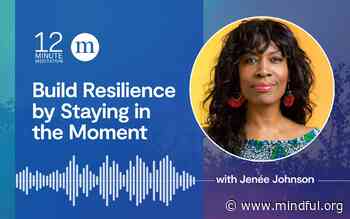 Jeneé Johnson: Build Resilience by Staying in the Moment