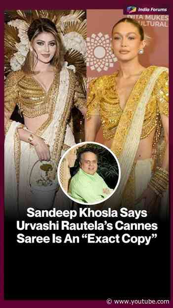 Sandeep Khosla SaysUrvashi Rautela's CannesSaree Is An "Exact Copy"