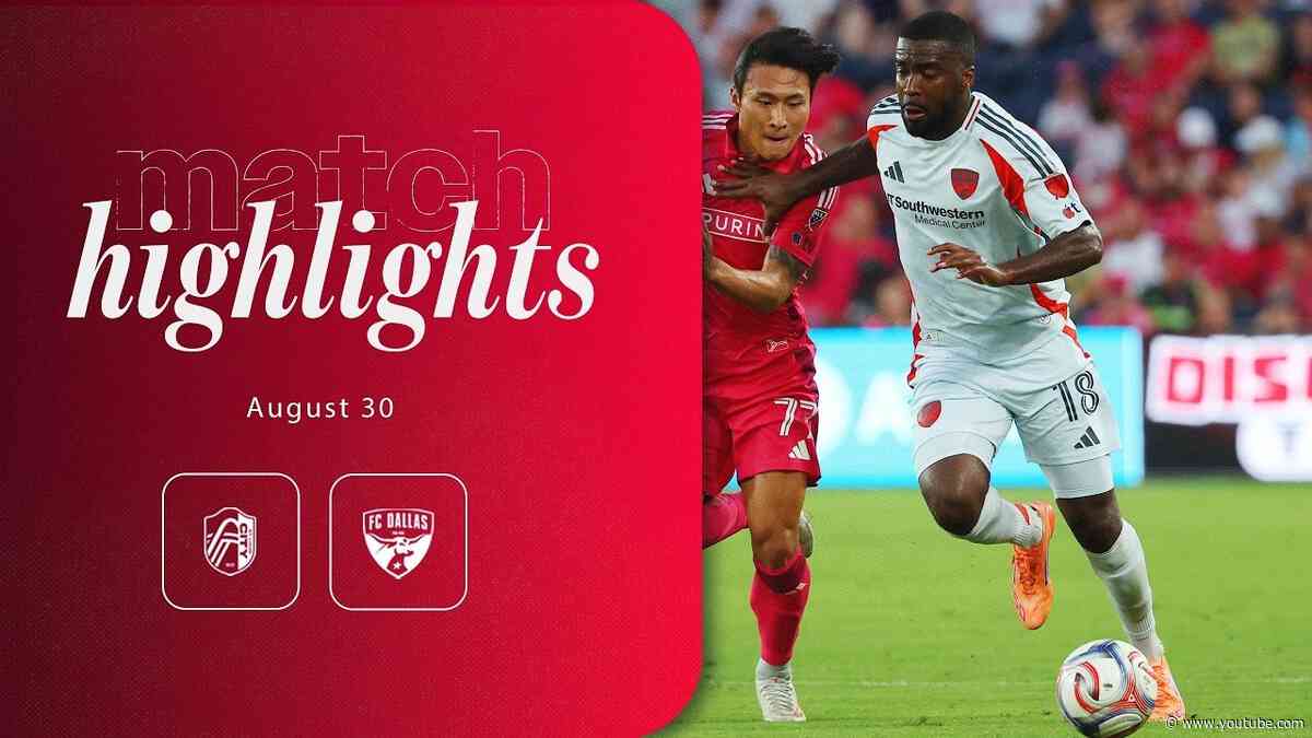 FC Dallas at St  Louis CITY SC Highlights | August 30, 2026