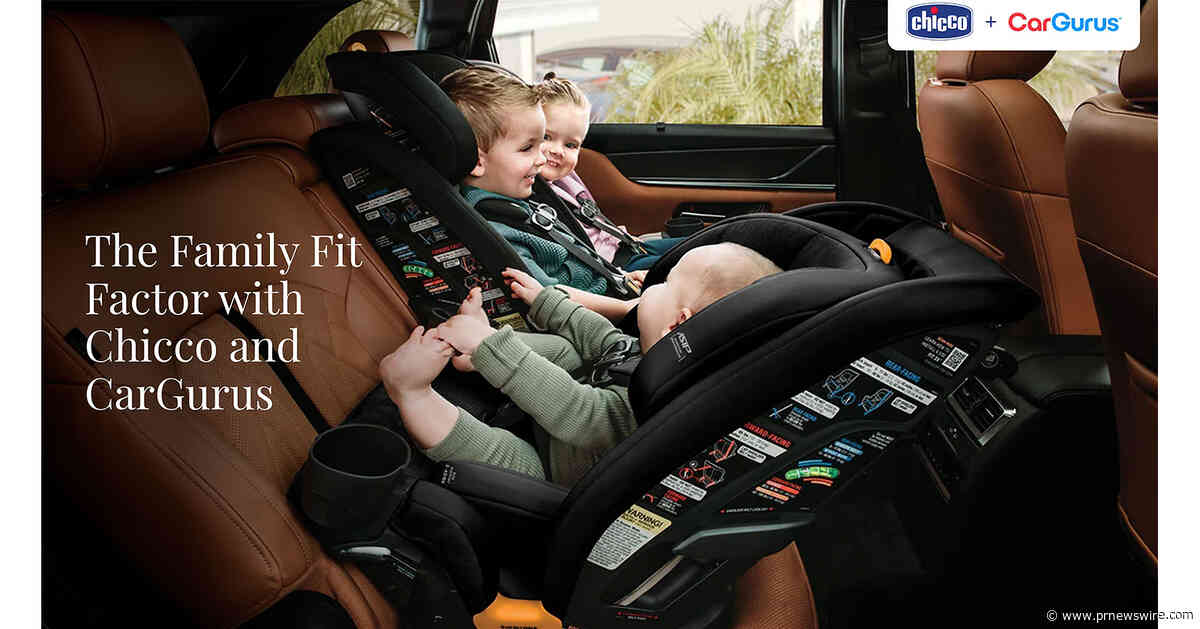 Chicco and CarGurus Introduce The Family Fit Factor to Keep Families Safe on the Road