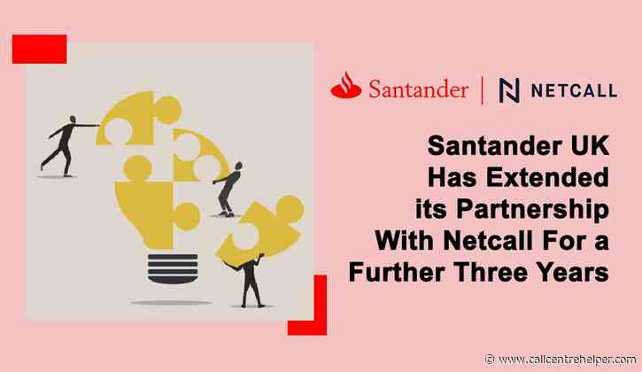 Santander UK Extends Netcall Partnership by Three Years