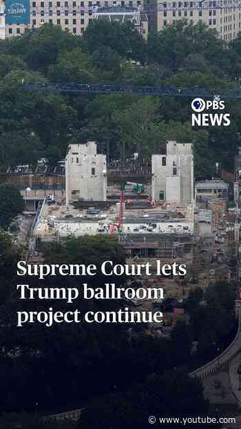 Supreme Court lets Trump ballroom project continue