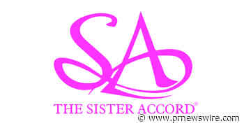 THE SISTER ACCORD® FOUNDATION CELEBRATES 13TH ANNUAL SISTER ACCORD® DAY WITH A WEEKEND OF SISTERHOOD, LEADERSHIP, MUSIC AND GIVING