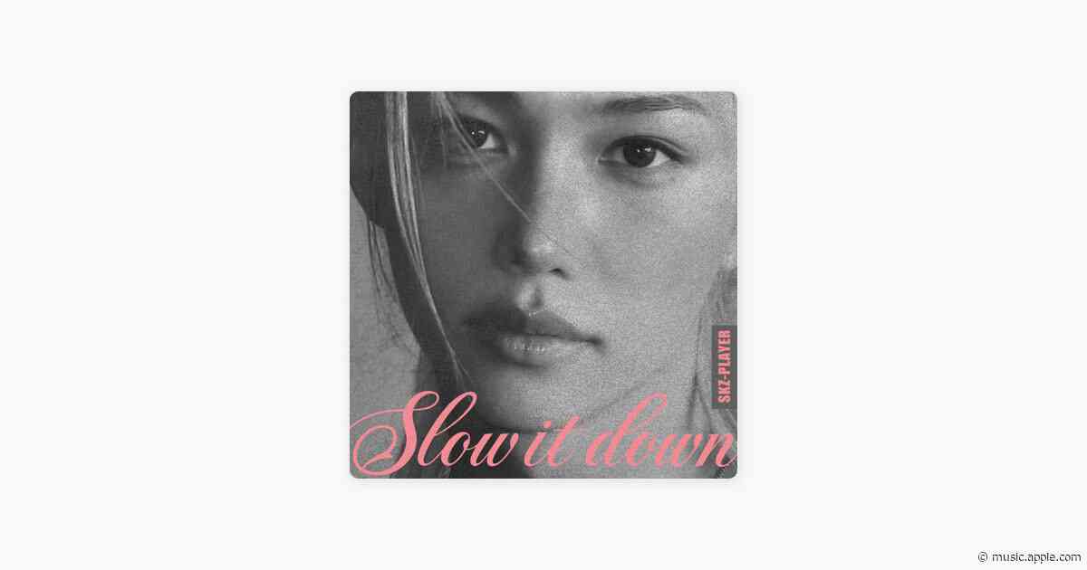 Slow It Down - Felix