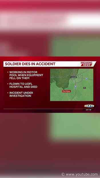 Breaking | Fort Knox Soldier Dies after being hit by equipment