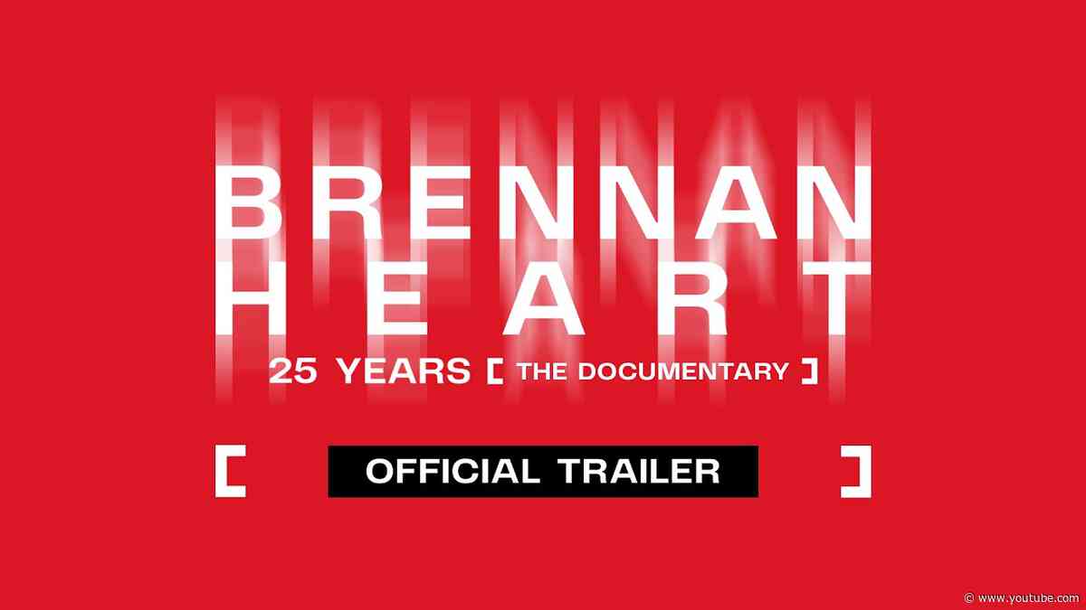 25 Years Brennan Heart [The Documentary] | Official Trailer