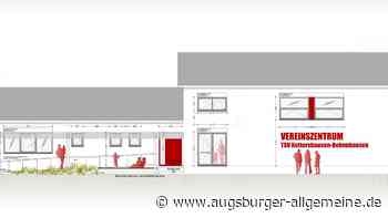 Der TSV Kettershausen plant ein neues Vereinszentrum