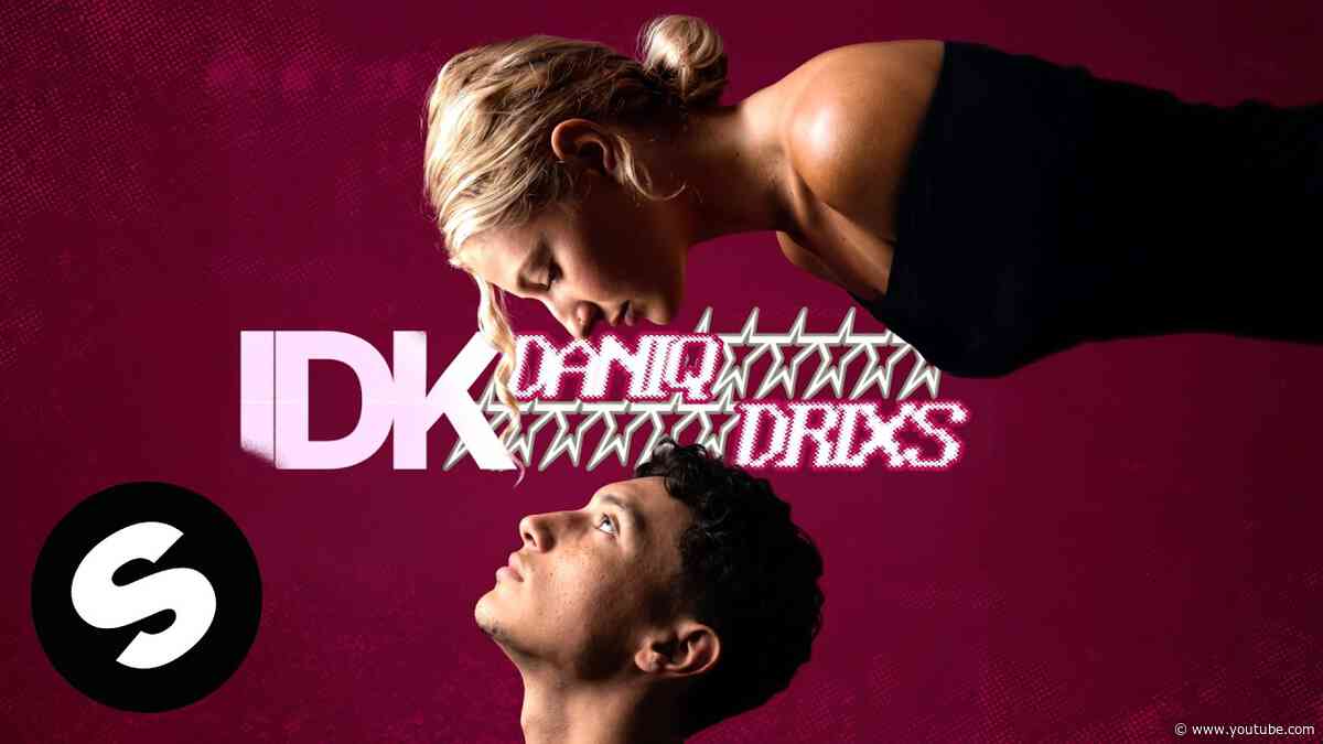 DANIQ x DRIXS - IDK (Official Audio)