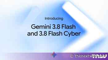 Google releases Gemini 3.8 Flash and a cybersecurity variant limited to governments