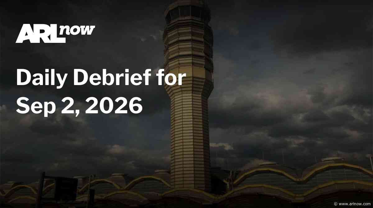 ARLnow Daily Debrief for Sep 2, 2026