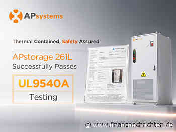 EQS-News: APsystems erreicht wichtigen Sicherheitsmeilenstein mit erfolgreichem UL 9540A-Test des APstorage 261L