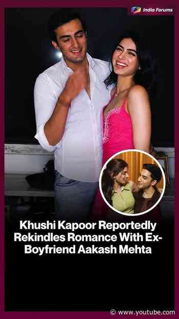 Khushi Kapoor ReportedlyRekindles Romance With Ex-Boyfriend Aakash Mehta