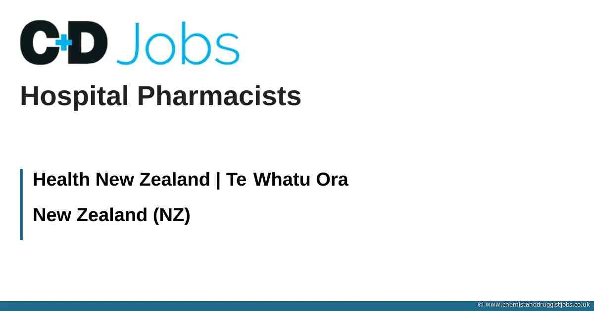 Health New Zealand | Te Whatu Ora: Hospital Pharmacists