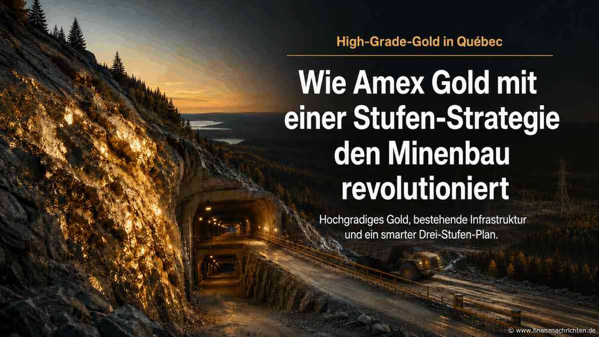 High-Grade-Gold in Québec: Wie Amex Gold Mining mit einer Stufen-Strategie den Minenbau revolutioniert