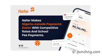 Nefer Makes Nigeria–Canada Payments Easier With Competitive Rates And School Fee Payments