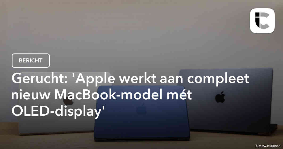 Gerucht: ‘Apple werkt aan compleet nieuw MacBook-model mét OLED-display’