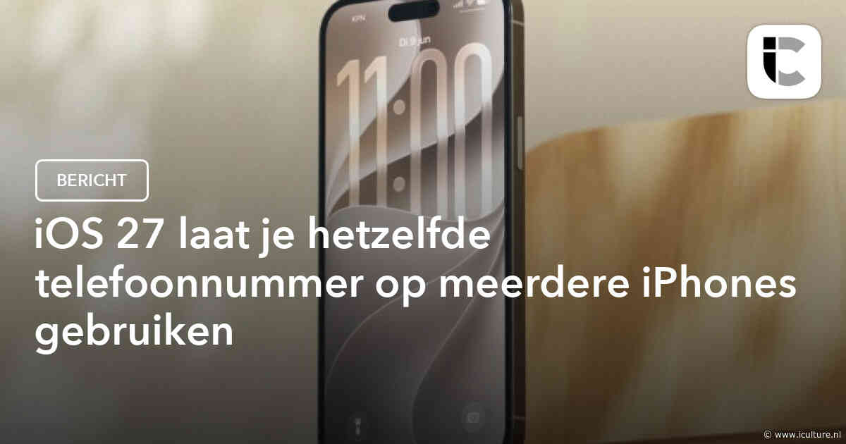 iOS 27 laat je hetzelfde telefoonnummer op meerdere iPhones gebruiken
