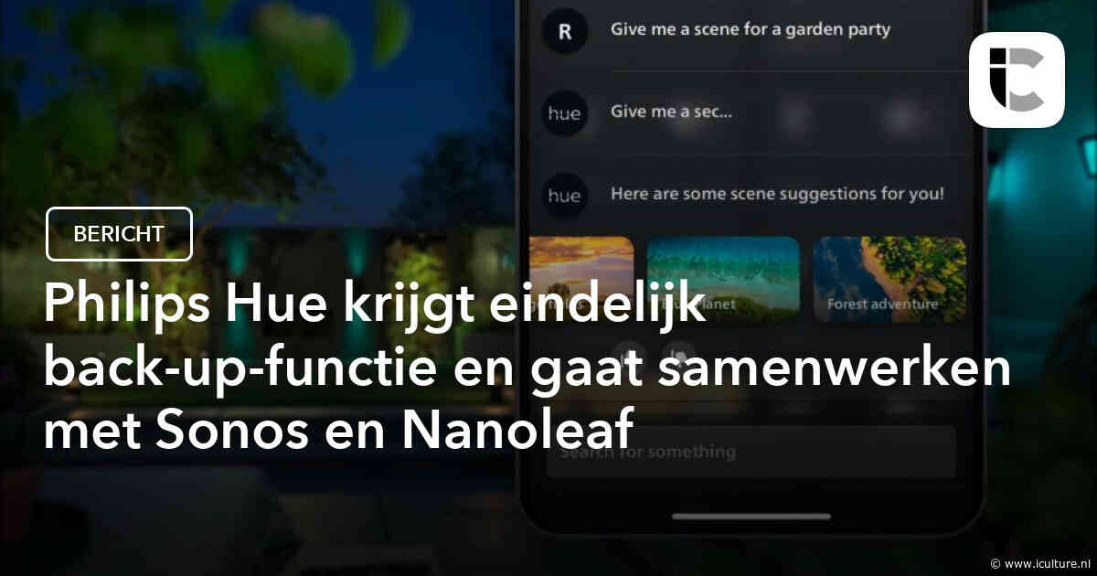 Philips Hue krijgt eindelijk back-up-functie en gaat samenwerken met Sonos en Nanoleaf