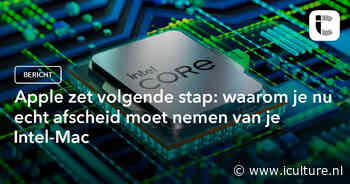 Apple zet volgende stap: waarom je nu echt afscheid moet nemen van je Intel-Mac